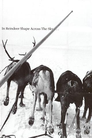 In Reindeer Shape Across the Sky... poster