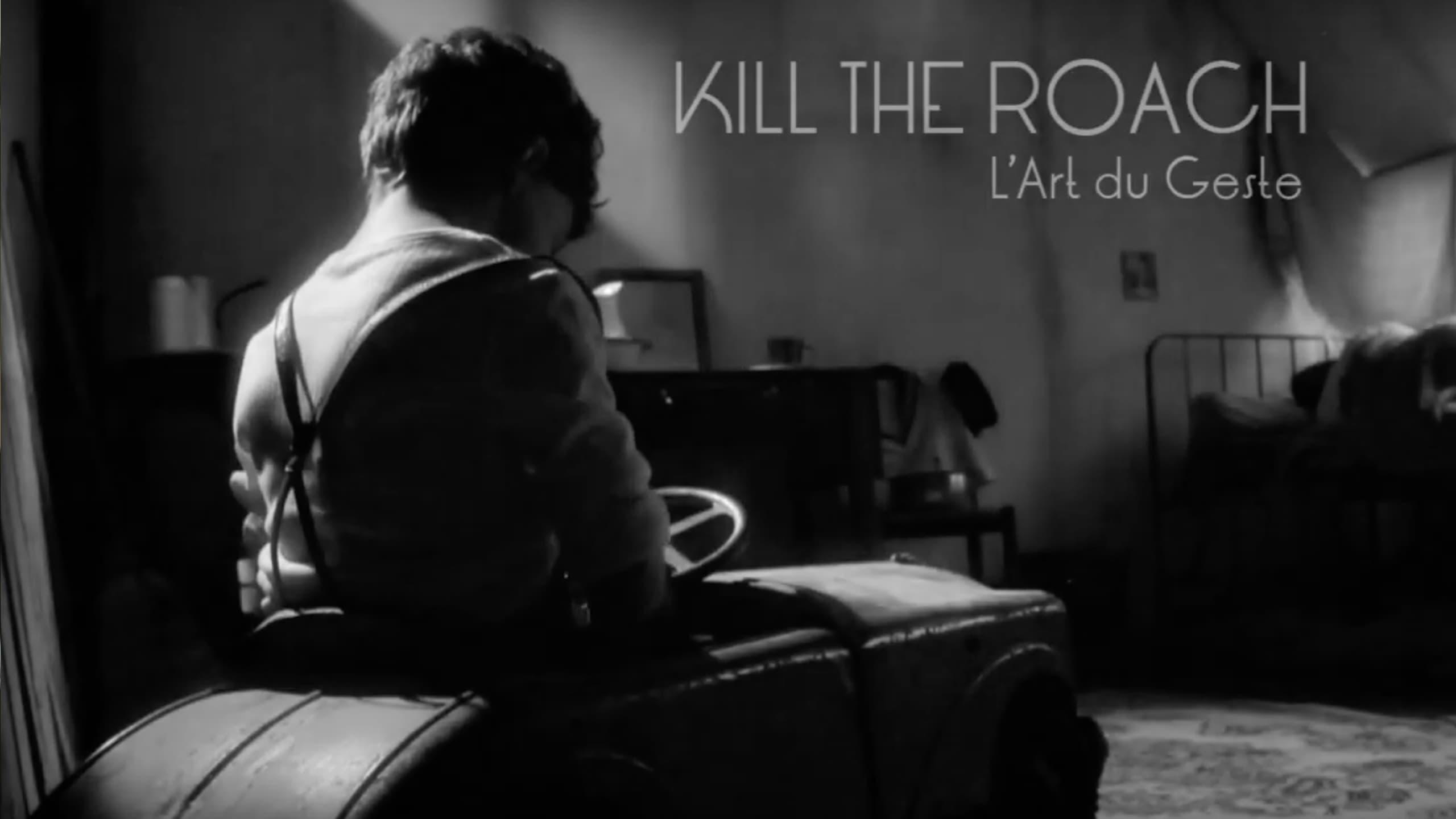 Kill the Roach - L'art du geste backdrop