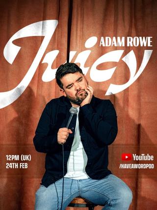 Adam Rowe: Juicy poster