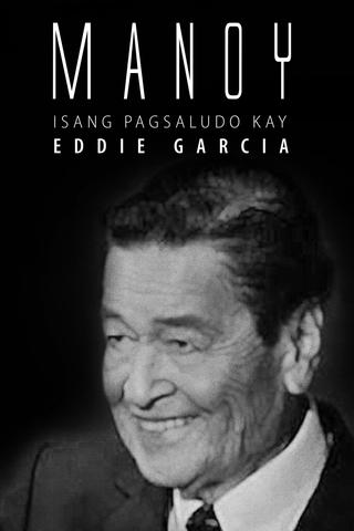 Manoy: Isang Pagsaludo kay Eddie Garcia poster