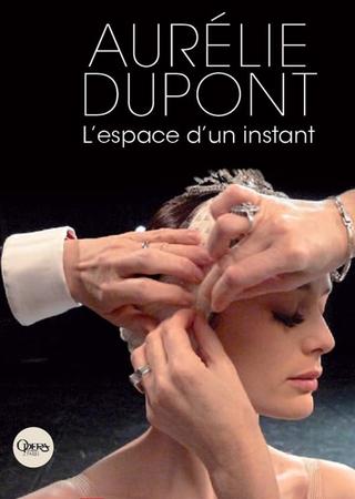 Aurélie Dupont, l'espace d'un instant poster