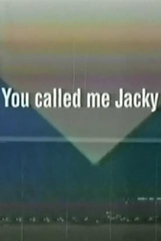 You Called Me Jacky poster