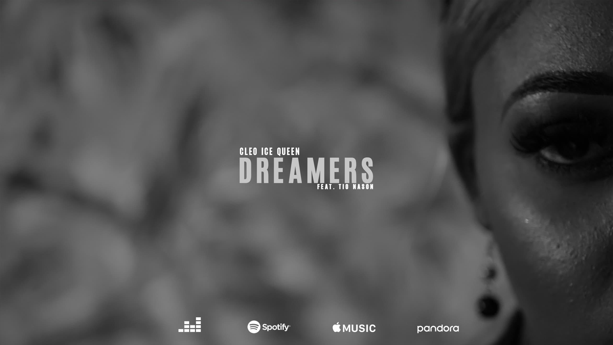 Dreamers: Cleo Ice Queen feat. Tio Nason backdrop