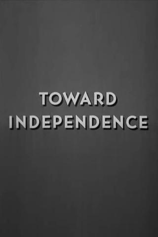 Toward Independence poster