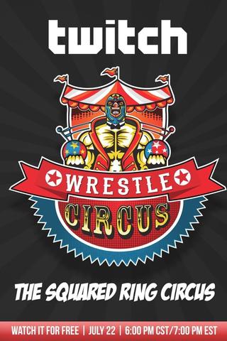 WrestleCircus The Squared Ring Circus poster