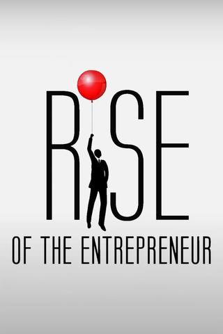 Rise of the Entrepreneur: The Search for a Better Way poster