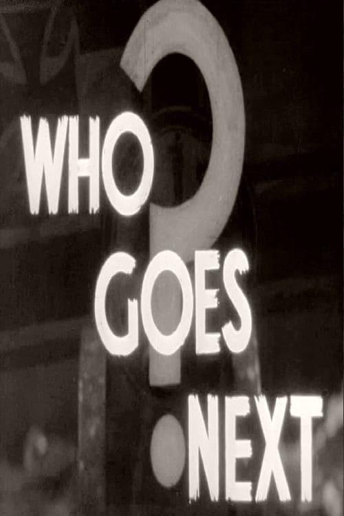 Who Goes Next? poster