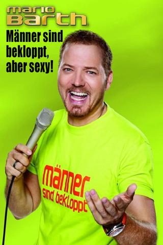 Mario Barth - Männer sind bekloppt, aber sexy poster