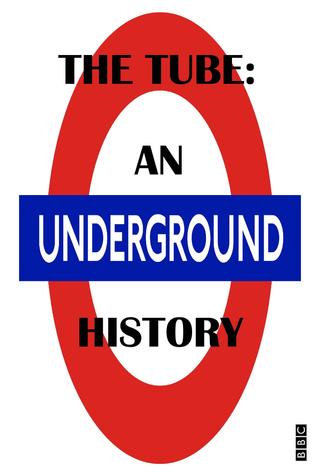 The Tube: An Underground History poster