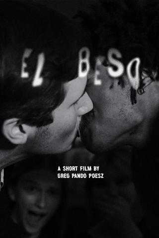 El Beso (Or The Misfortune of Misunderstood Tensions) poster