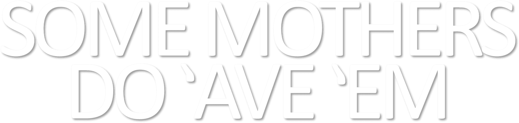 Some Mothers Do 'Ave 'Em logo