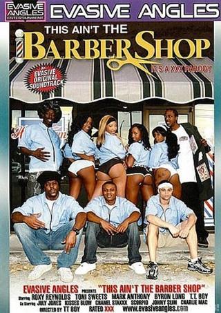 This Ain't The Barbershop: It's a XXX Parody poster