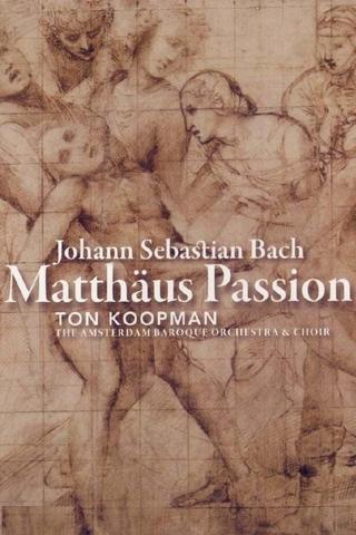 Bach: Matthäus Passion - Ton Koopman poster