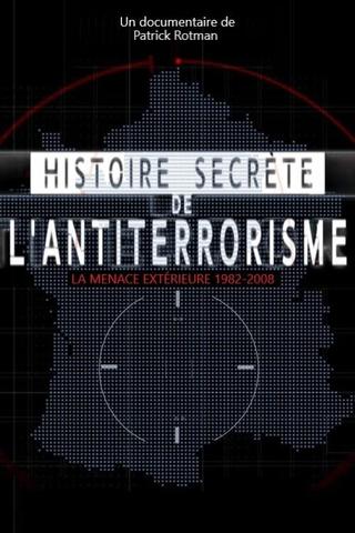 Histoire secrète de l’antiterrorisme poster
