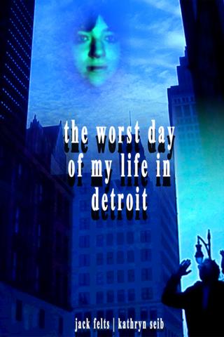 The Worst Day of My Life in Detroit poster