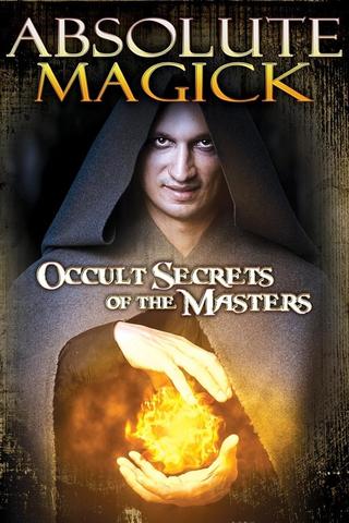 Absolute Magick: Occult Secrets of the Masters poster