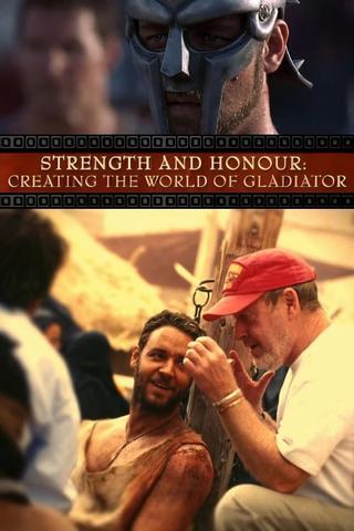 Strength and Honor: Creating the World of 'Gladiator' poster