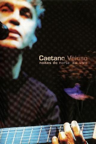 Caetano Veloso: Noites do Norte – Ao Vivo poster