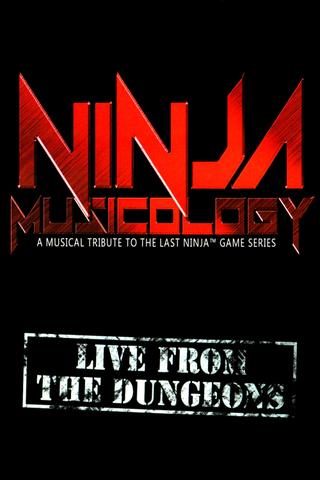 Ninja Musicology: Live From The Dungeons poster