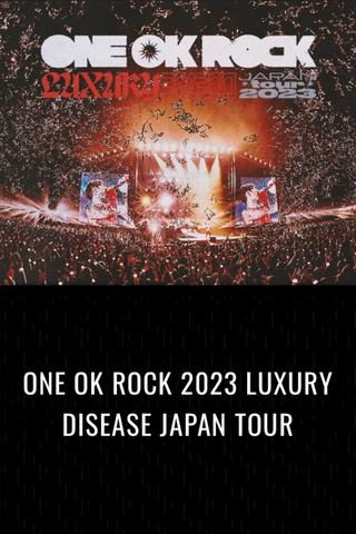 ONE OK ROCK 2023 LUXURY DISEASE JAPAN TOUR poster