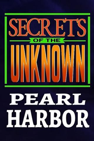 Secrets of the Unknown: Pearl Harbor poster