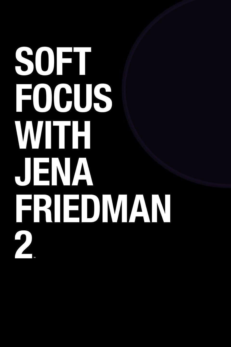 Soft Focus with Jena Friedman 2 poster