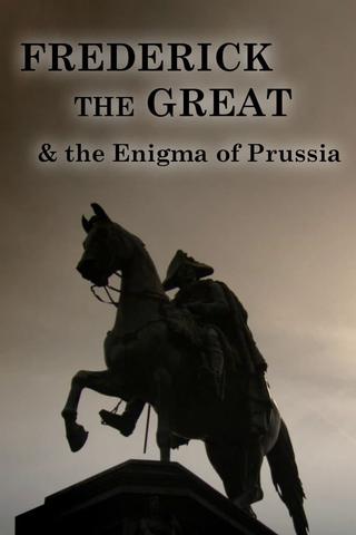 Frederick the Great and the Enigma of Prussia poster