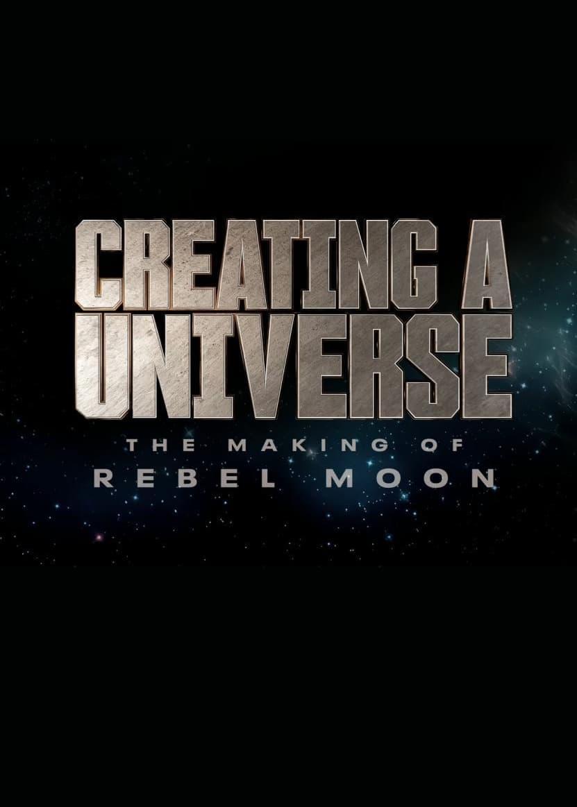 Creating a Universe - The Making of Rebel Moon poster