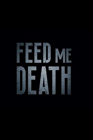 Feed Me Death poster