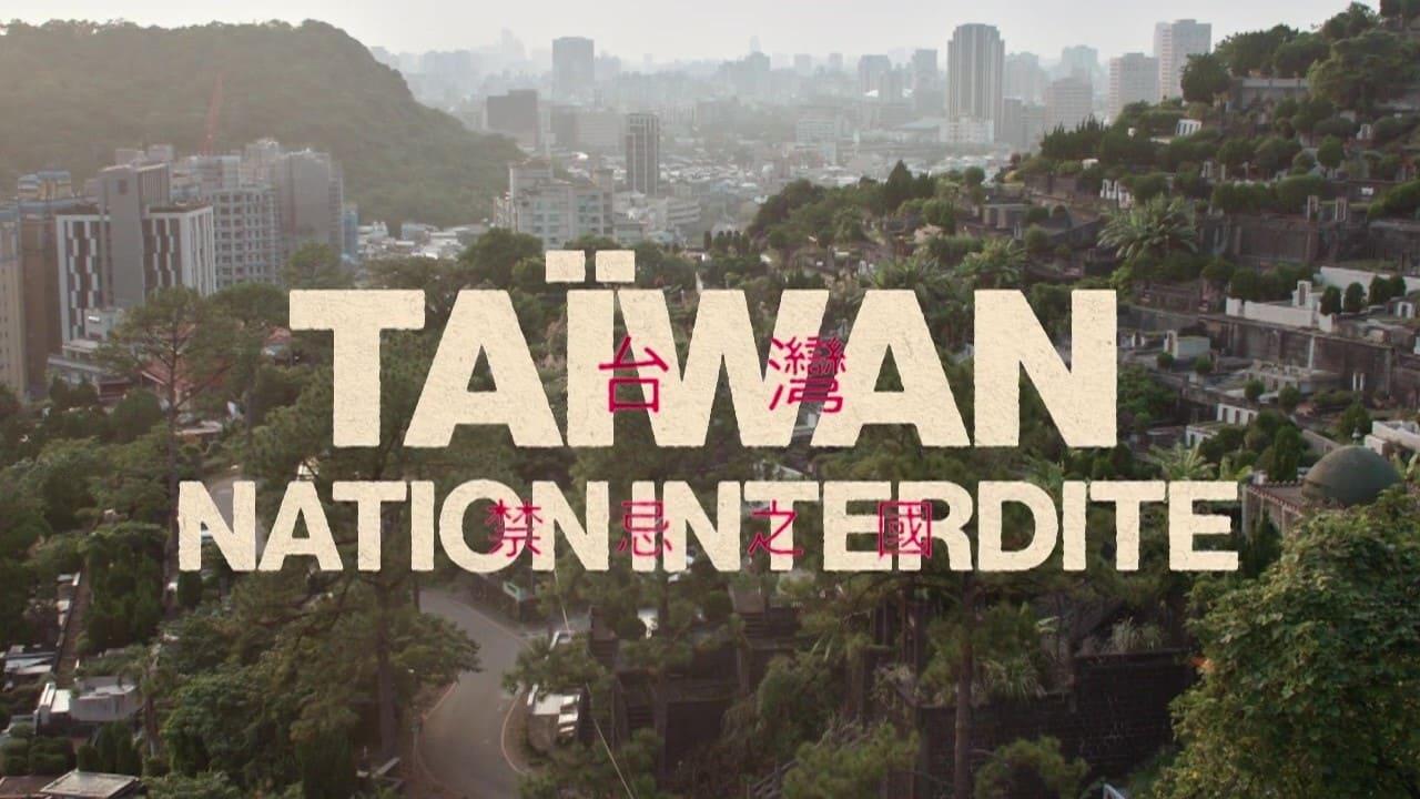 Taïwan, nation interdite backdrop