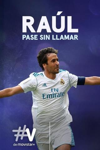 Raúl, pase sin llamar poster