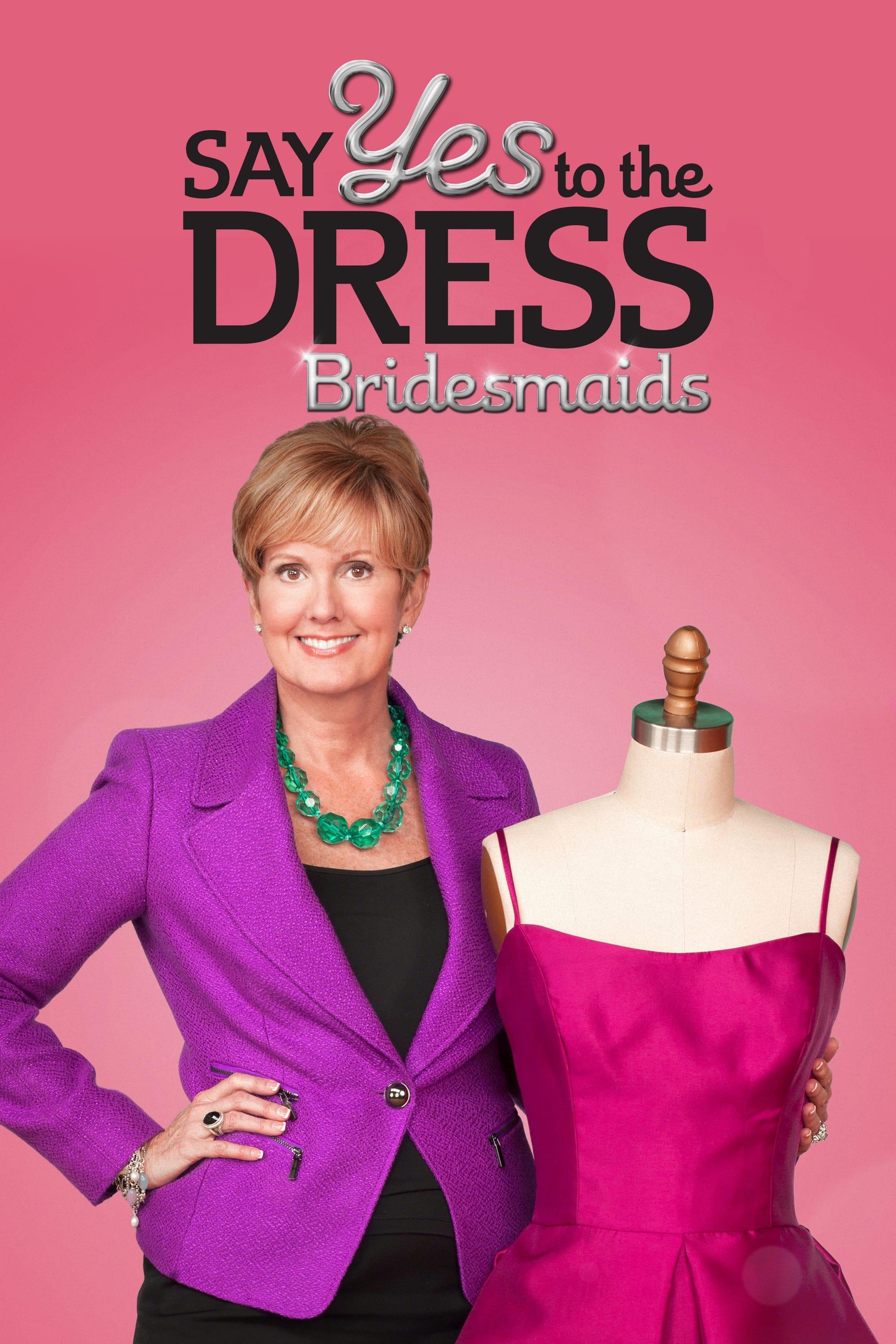 Say Yes to the Dress: Bridesmaids poster