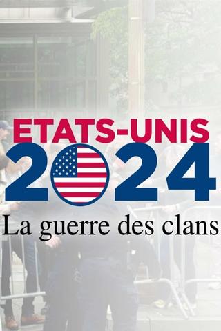 États-Unis 2024 - La guerre des clans poster