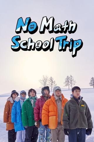 No Math School Trip poster