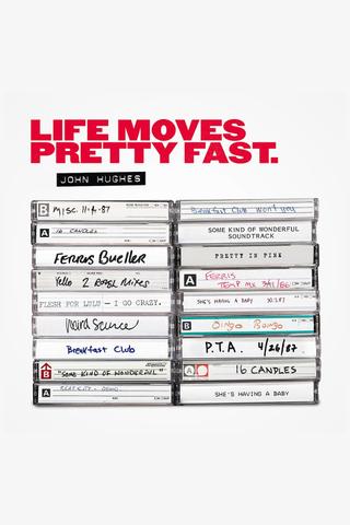 John Hughes: Life Moves Pretty Fast poster