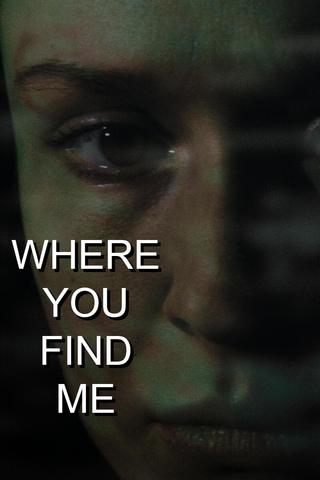 Where You Find Me poster