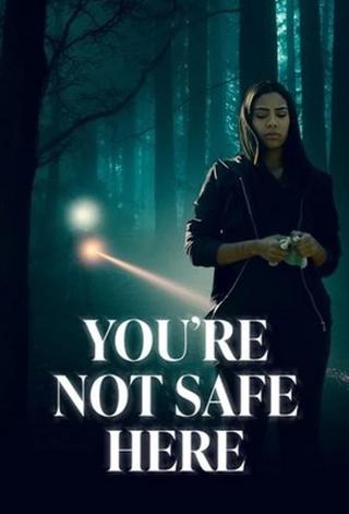 You're Not Safe Here poster