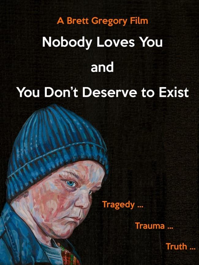 Nobody Loves You and You Don't Deserve to Exist poster
