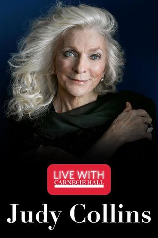 Live with Carnegie Hall: Judy Collins poster