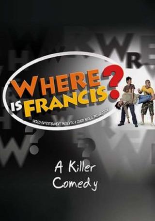 Where Is Francis? poster