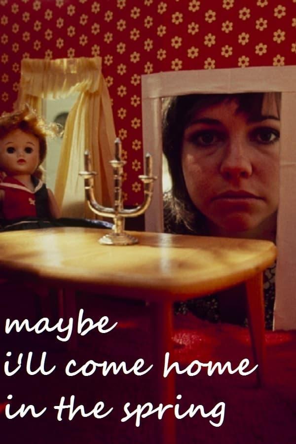 Maybe I'll Come Home in the Spring poster