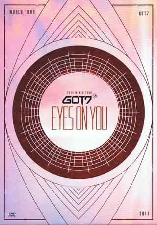 GOT7: Eyes On You 2018 - World Tour poster