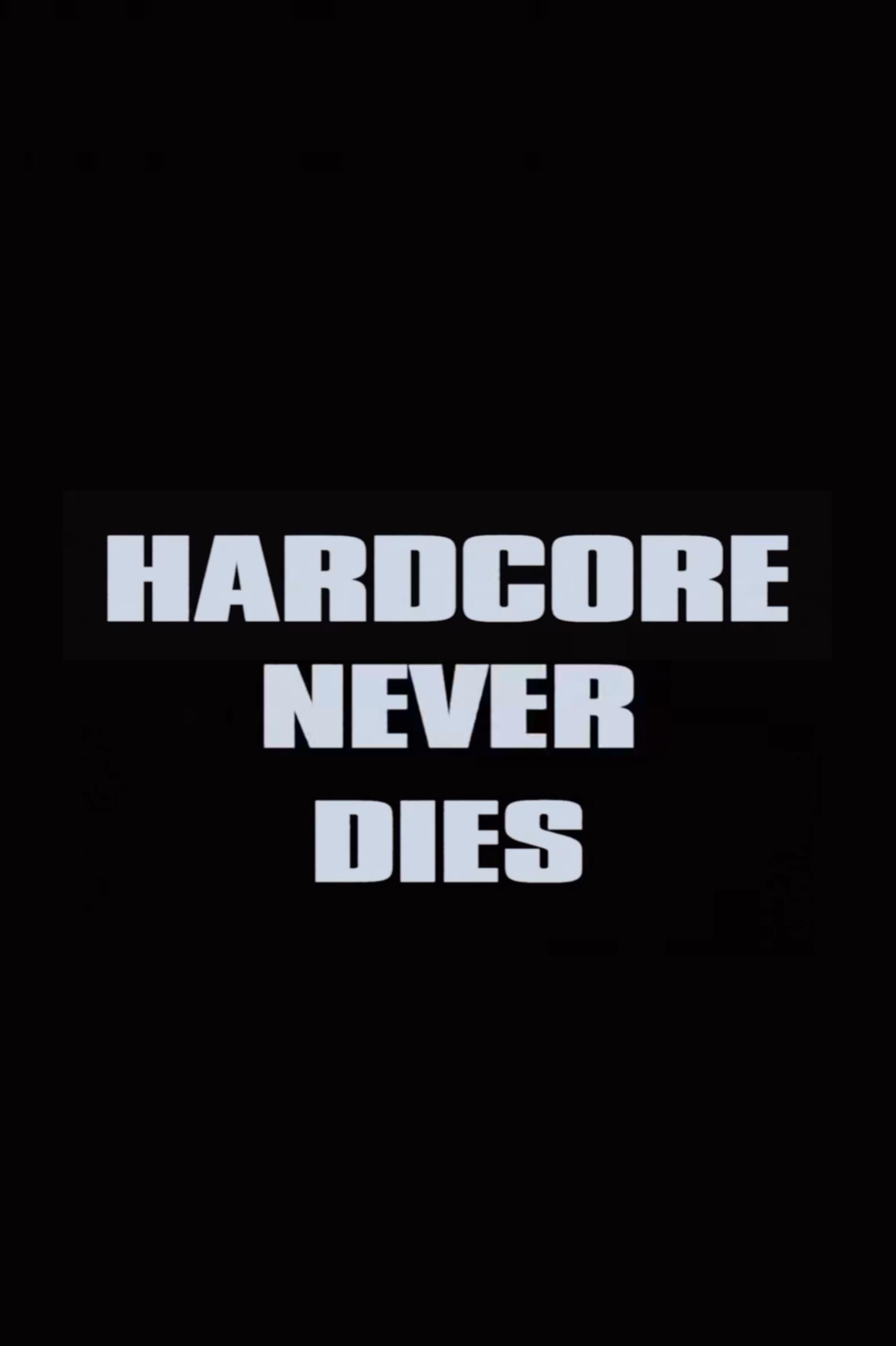Hardcore Never Dies poster