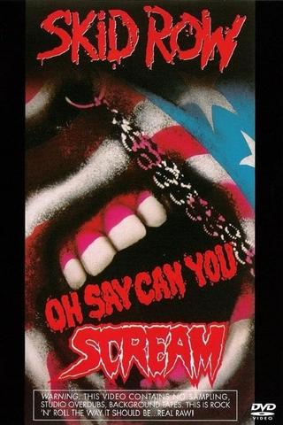 Skid Row | Oh Say Can You Scream poster