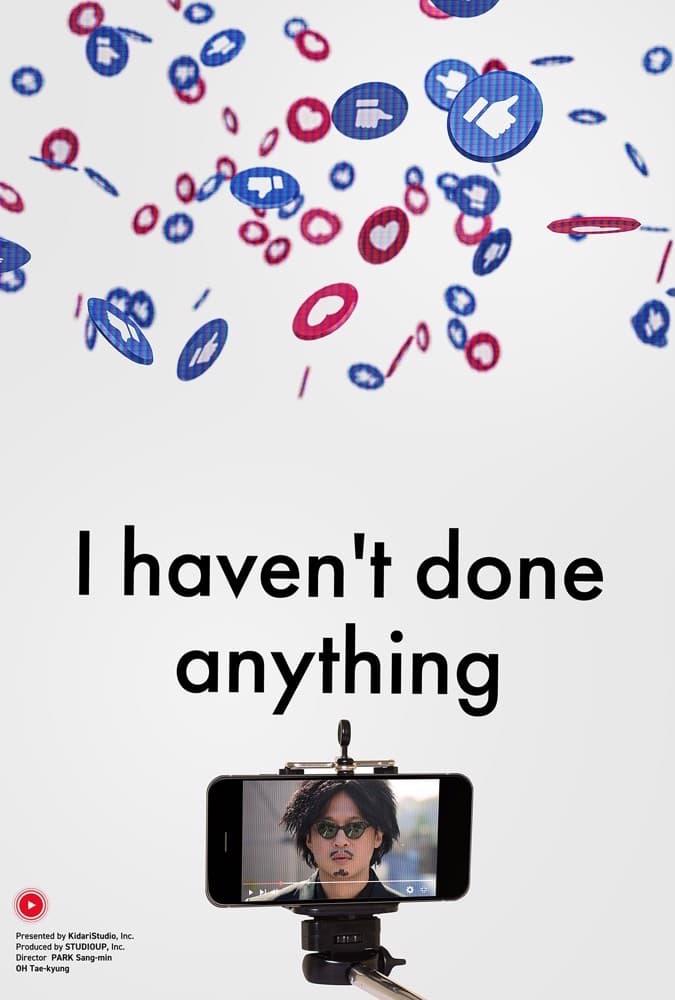 I Haven’t Done Anything poster
