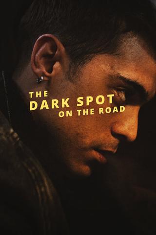 The Dark Spot on the Road poster