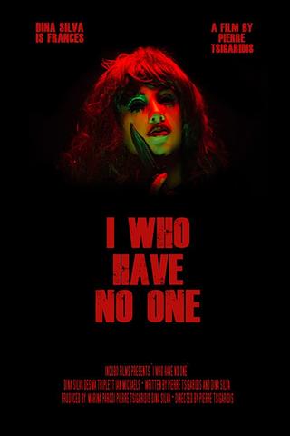 I Who Have No One poster