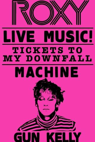 Machine Gun Kelly - Tickets to My Downfall (Live at The Roxy) poster