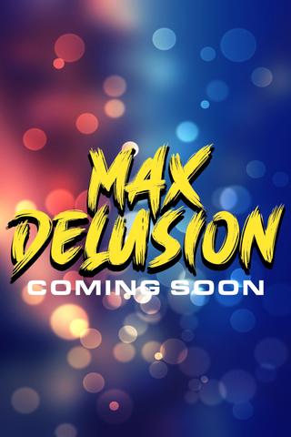 Max Delusion poster