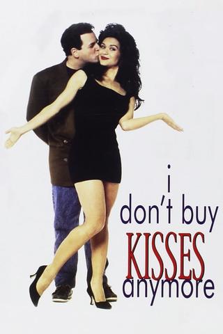 I Don't Buy Kisses Anymore poster